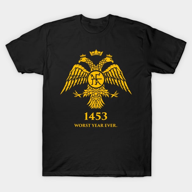 1453 - Worst Year Ever | Byzantine Empire Constantinople T-Shirt by MeatMan